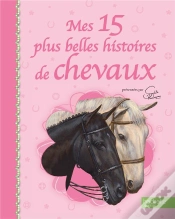 Capa do artigo Mes 15 Plus Belles Histoires De Chevaux Sophie Thalmann