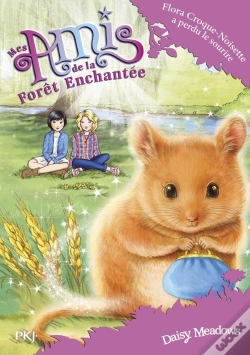 Capa do artigo Mes Amis De La Foret Enchantee - Tome 14 Flora Croque-Noisette A Perdu Le Sourire - Vol14