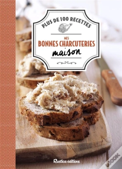 Capa do artigo Mes Bonnes Charcuteries Maison ; Plus De 100 Recettes