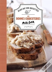 Capa do artigo Mes Bonnes Charcuteries Maison ; Plus De 100 Recettes