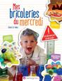 Mes Bricoleries Du Mercredi ; Expériences Créatives - Preview