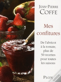 Capa do artigo Mes Confitures ; De L'Abricot À La Tomate, Plus De 50 Recettes Pour Toutes Les Saisons