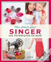 Mes Débuts Avec Singer ; Les Techniques De Base