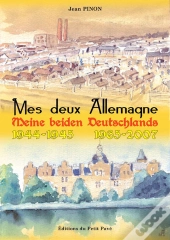 Mes Deux Allemagne - Meine Beiden Deutschlands - 1944-45 / 1965-2007