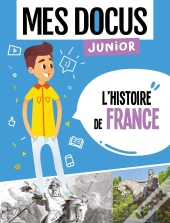 Mes Docus Junior : L'Histoire De France