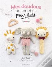 Mes Doudous Au Crochet Pour Bébé