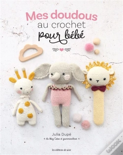 Capa do artigo Mes Doudous Au Crochet Pour Bébé