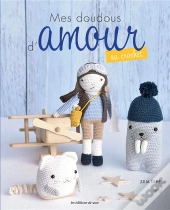 Mes Doudous D'Amour Au Crochet Tome 1