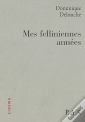 Mes Felliniennes Années