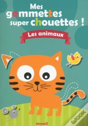 Mes Gommettes Super Chouettes ! Les Animaux