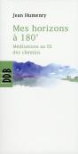 Mes Horizons À 180° ; Méditations Au Fil Des Chemins - Preview