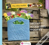 Mes Idées Crochet : Décos Et Accessoires Rigidifies