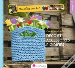 Capa do artigo Mes Idées Crochet : Décos Et Accessoires Rigidifies