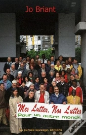 Mes Luttes, Nos Luttes. Pour Un Autre Monde