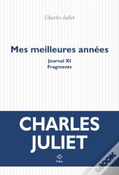 Mes Meilleures Années : Journal Xi. Fragments