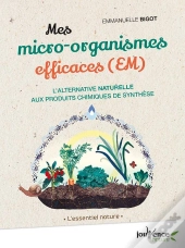 Mes Merveilleux Et Efficaces Micro-Organismes