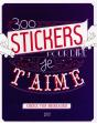 Mes Messages Pour Dire Je T'Aime - 300 Stickers - Preview