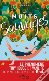 Mes Nuits Sauvages : Le Phénomene Tiny House Et Vanlife