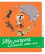Mes Parents Adorent Les Animaux - Preview