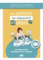 Mes Parents Se Séparent, Et Alors ? : La Séparation Expliquée Aux Enfants - Preview