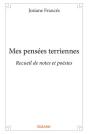 Mes Pensées Terriennes;Recueil De Notes Et Poésies - Preview