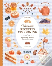 Mes Petites Recettes Cocooning : Douceurs Et Boissons Chaudes À Savourer