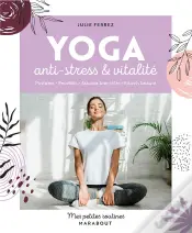Mes Petites Routines Yoga Anti-Stress Et Vitalite