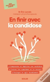 Mes Petits Doc' Santé : En Finir Avec La Candidose