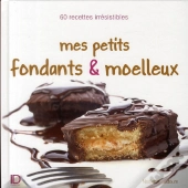 Mes Petits Fondants Et Moelleux