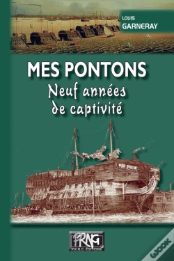 Capa do artigo Mes Pontons, Neuf Années De Captivité
