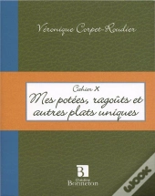 Mes Potées, Ragoûts Et Autres Plats Uniques