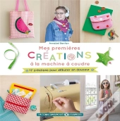 Mes Premieres Creations A La Machine A Coudre