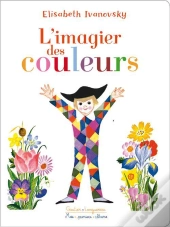 Mes Premiers Albums : L'Imagier Des Couleurs