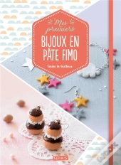 Mes Premiers Bijoux En Pâte Fimo
