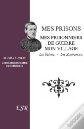 Mes Prisons, Mes Prisonniers De Guerre, Mon Village