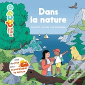 Mes P'Tits Docs : Dans La Nature : La Forêt, La Mer, La Montagne
