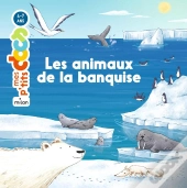 Mes P'Tits Docs : Les Animaux De La Banquise
