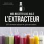 Mes Recettes À L'Extracteur De Jus - Preview