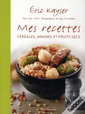 Mes Recettes ; Céréales, Graines Et Fruits Secs