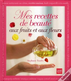 Capa do artigo Mes Recettes De Beaute Aux Fleurs Et Aux Fruits