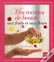 Capa do artigo Mes Recettes De Beaute Aux Fleurs Et Aux Fruits