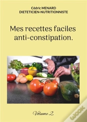 Capa do artigo Mes Recettes Faciles Anti-Constipation. : Volume 2.