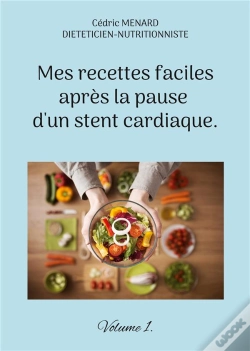 Capa do artigo Mes Recettes Faciles Apres Pause D Stent - -