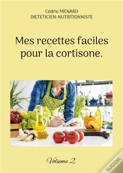 Capa do artigo Mes Recettes Faciles Pour La Cortisone. : Volume 2.