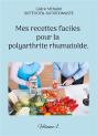 Mes Recettes Faciles Pour La Polyarthrite Rhumatoïde. : Volume 1. - Preview