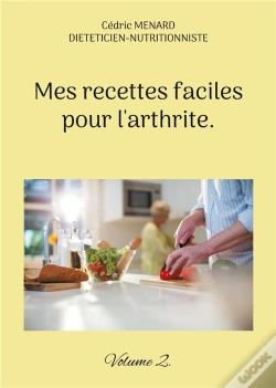 Capa do artigo Mes Recettes Faciles Pour L'Arthrite. : Volume 2.