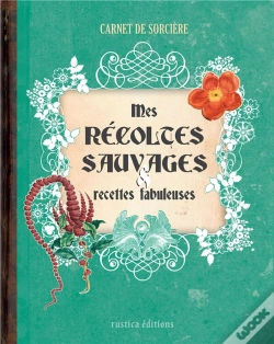 Capa do artigo Mes Récoltes Sauvages & Recettes Fabuleuses