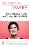 Mes Rendez-Vous Avec Walter Hoffer
