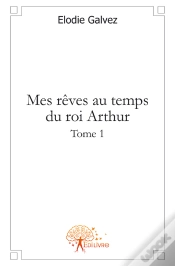 Capa do artigo Mes Rêves Au Temps Du Roi Arthur T.1