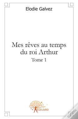 Capa do artigo Mes Rêves Au Temps Du Roi Arthur T.1